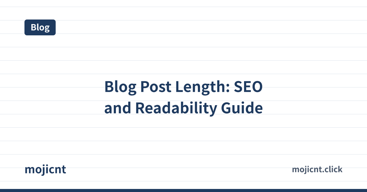 Blog Post Length: SEO and Readability Guide | mojicnt