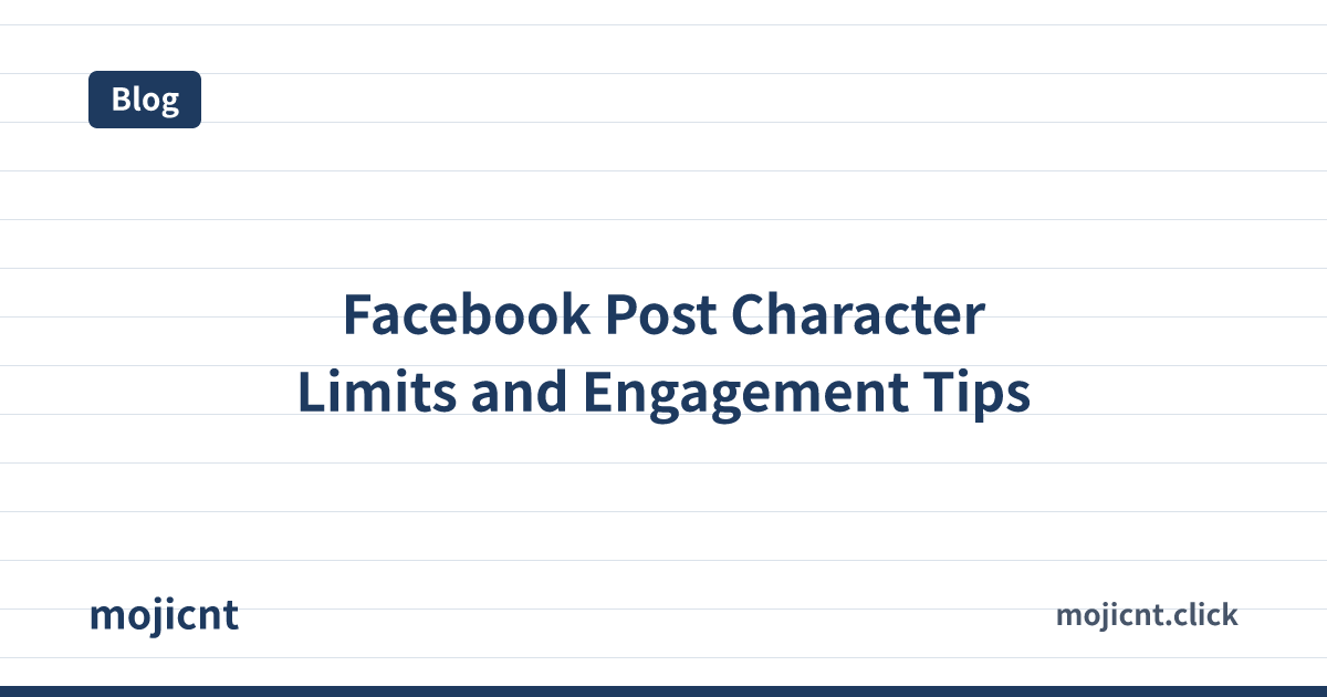 Facebook Post Character Limits and Engagement Tips | mojicnt