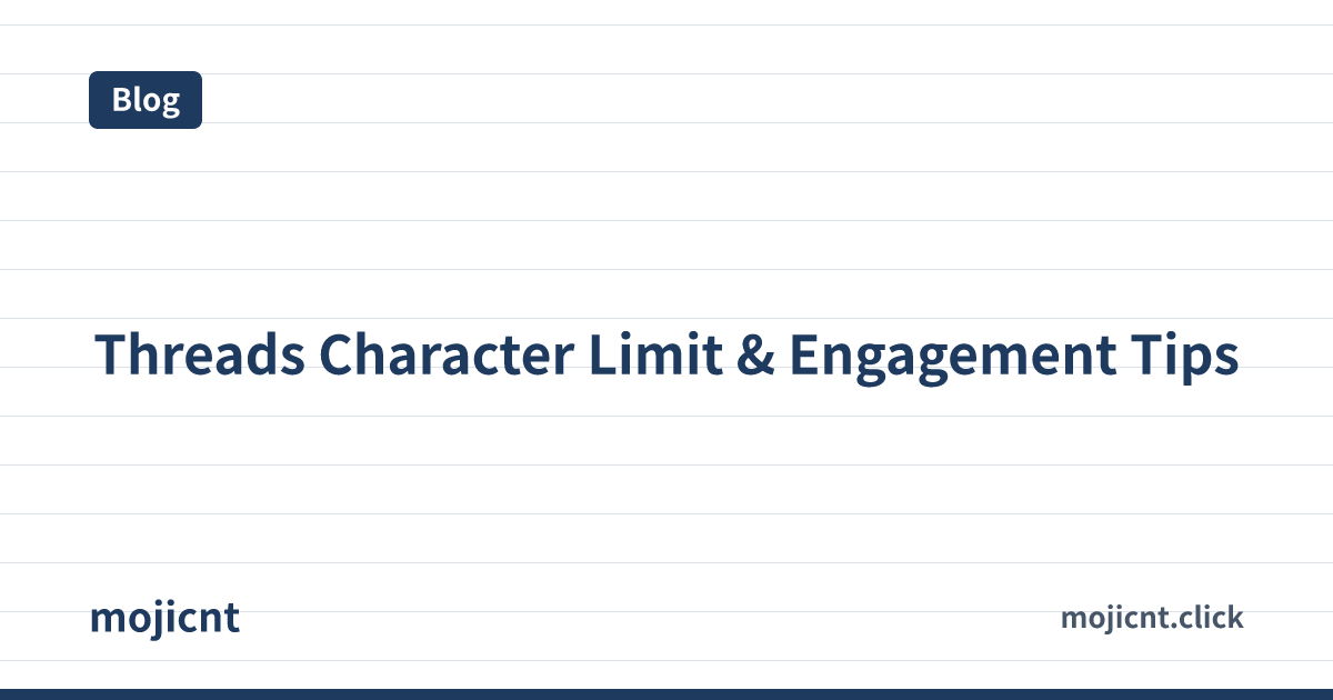 Threads Character Limit & Engagement Tips | mojicnt
